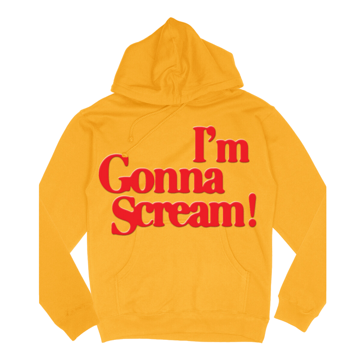 I'm Gonna Scream Hoodie